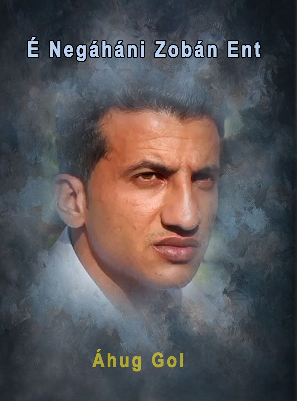 É Negáháni Zobán Ent