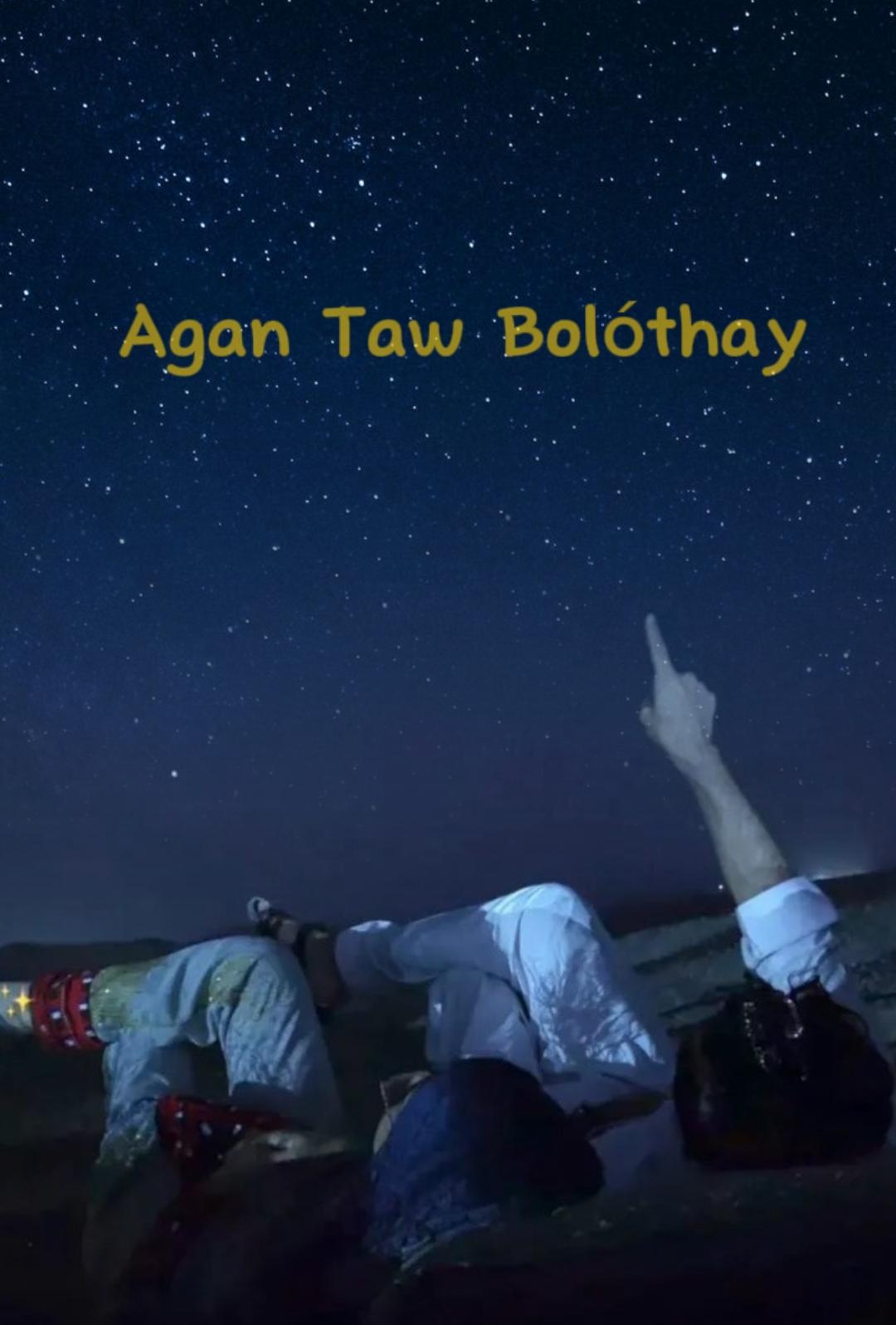 Agan Taw Bolóthay