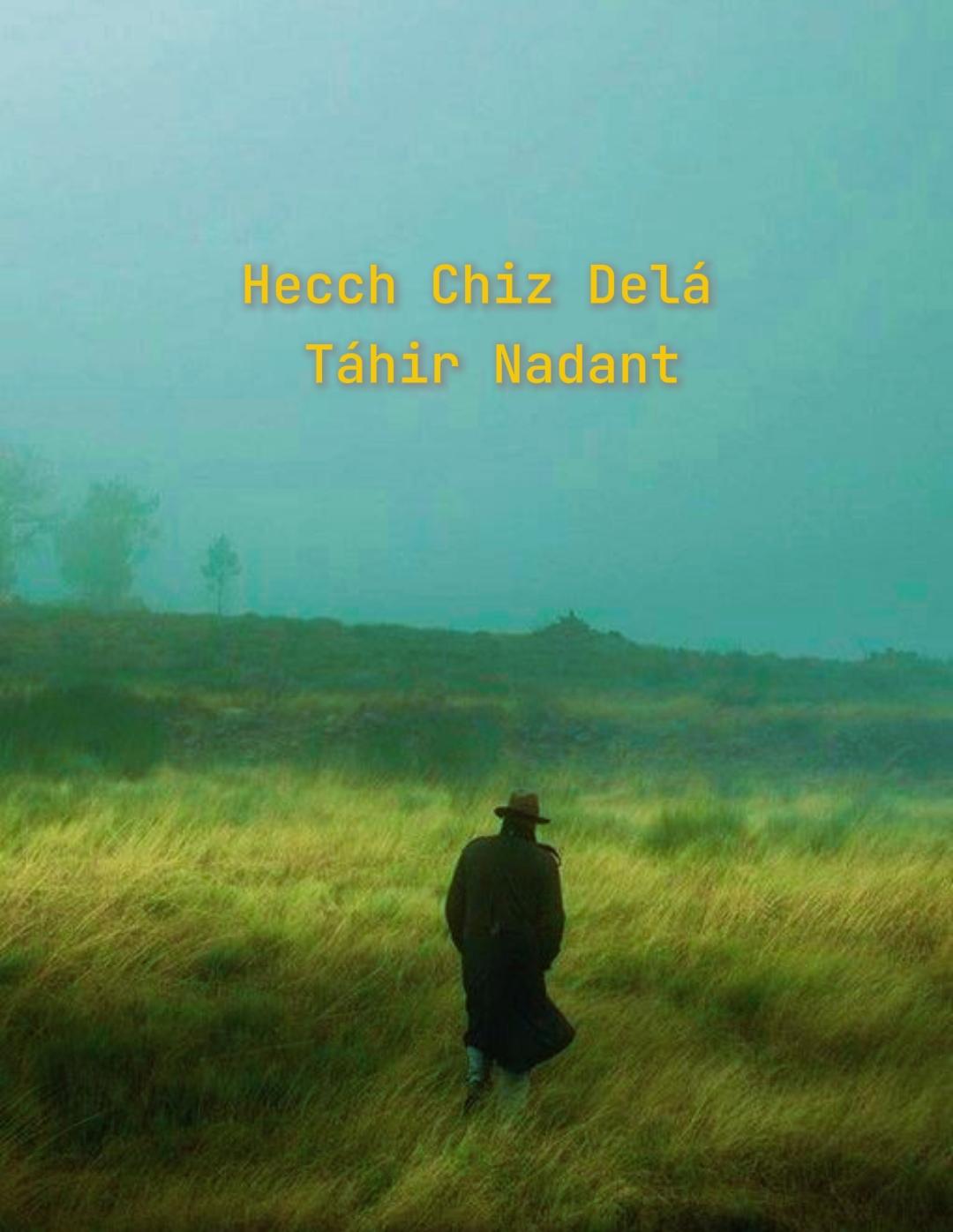 Hecch Chiz Delá Táhir Nadant